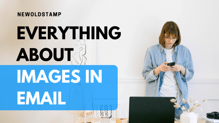Images in Email: Everything You Need to Know and Even More